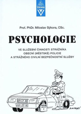 Psychologie ve služební činnosti strážníka obecní (městské) policie a strážného civilní bezpečnostní služby