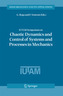 IUTAM Symposium on Chaotic Dynamics and Control of Systems and Processes in Mechanics