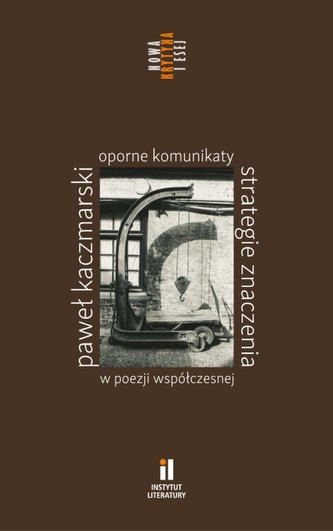 Oporne komunikaty Strategie znaczenia w poezji współczesnej