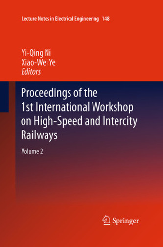 Proceedings of the 1st International Workshop on High-Speed and Intercity Railways
