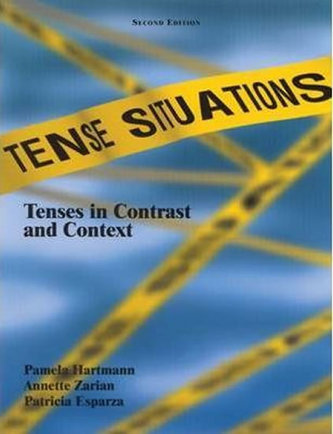 Tense Situations: Tenses in Contrast and Context (second Edition)