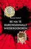 Re Na Te durchgeknallt wiedergeboren