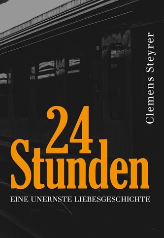 Vierundzwanzig Stunden - Eine unernste Liebesgeschichte
