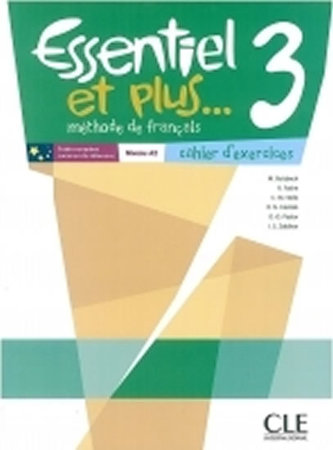 Essentiel et plus 3: Cahier d´activités