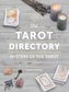 The Tarot Directory: Unlock the Meaning of the Cards, Spreads, and the Mystery of the Tarotvolume 6