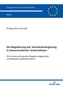 Die Regulierung der Vorstandsvergutung in boersennotierten Unternehmen; Eine Untersuchung der Regulierungsgrunde und Regulie