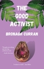 The Good Activist