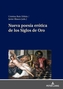 Nueva Poesia Erotica de Los Siglos de Oro