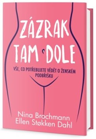 Zázrak tam dole - Vše, co potřebujete vědět o ženském podbříšku