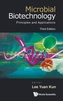 Microbial Biotechnology: Principles And Applications (Third Edition)