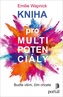 Kniha pro multipotenciály: Buďte vším, čím chcete