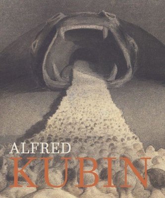 Alfred Kubin. Confessions of a Tortured Soul