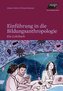 Einführung in die Bildungsanthropologie