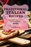 Traditional Italian Recipes 2022: Italy's Best Home Cooks for Beginners