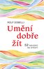 Umění dobře žít - Hledáte cestu ke štěstí? Tady jich najdete 52!