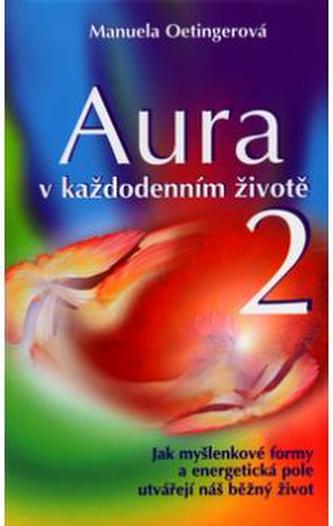 Aura v každodenním životě 2 Aura v každodenním životě 2