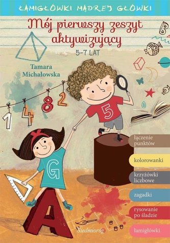 Mój pierwszy zeszyt aktywizujący Łamigłówki mądrej główki