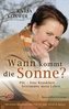 Wann kommt die Sonne? PSC - Eine Krankheit bestimmte mein Leben (Gesundheitsroman)