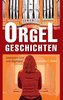 Orgelgeschichten