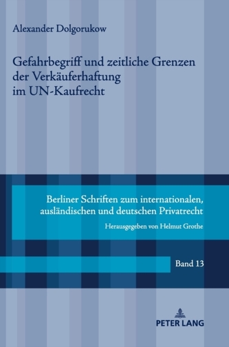 Gefahrbegriff und zeitliche Grenzen der Verkauferhaftung im UN-Kaufrecht