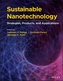 Sustainable Nanotechnology - Strategies, Products,  and Applications