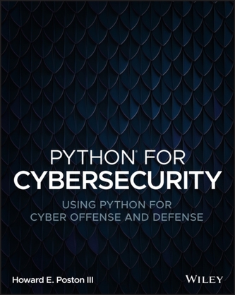 Python for Cybersecurity: Using Python for Cyber O ffense and Defense ...