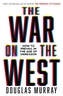 The War on the West : How to Prevail in the Age of Unreason