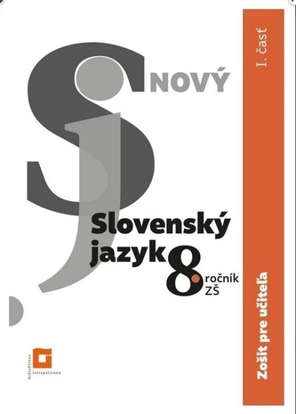 Nový Slovenský jazyk 8. ročník ZŠ - 1. časť (zošit pre učiteľa)