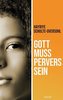 Gott muss pervers sein
