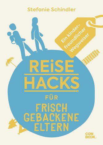 Reise-Hacks für frischgebackene Eltern