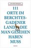 111 Orte im Berchtesgadener Land die man gesehen haben muss