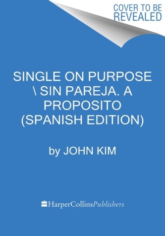Single On Purpose \\ Sin pareja a proposito (Spanish edition)