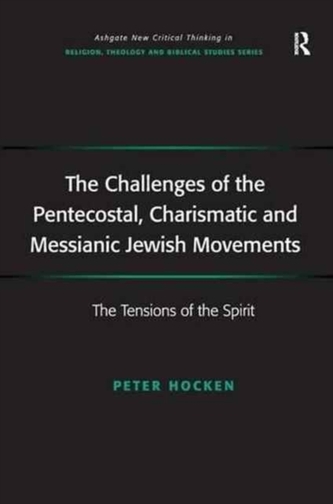 The Challenges of the Pentecostal, Charismatic and Messianic Jewish Movements