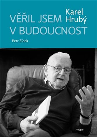 Věřil jsem v budoucnost Věřil jsem v budoucnost