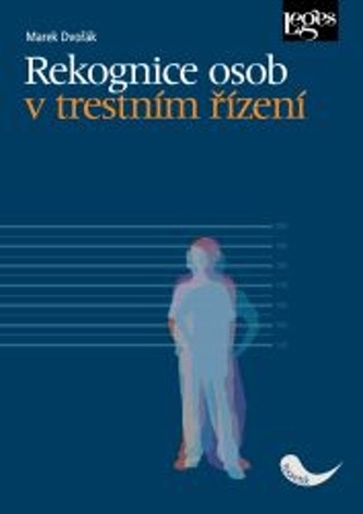 Rekognice osob v trestním řízení Rekognice osob v trestním řízení