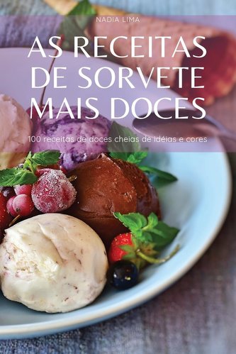 AS RECEITAS DE SORVETE MAIS DOCES