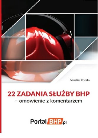 22 zadania służby bhp - omówienie z komentarzem