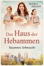 Das Haus der Hebammen - Susannes Sehnsucht
