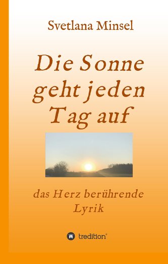 Die Sonne geht jeden Tag auf