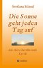 Die Sonne geht jeden Tag auf