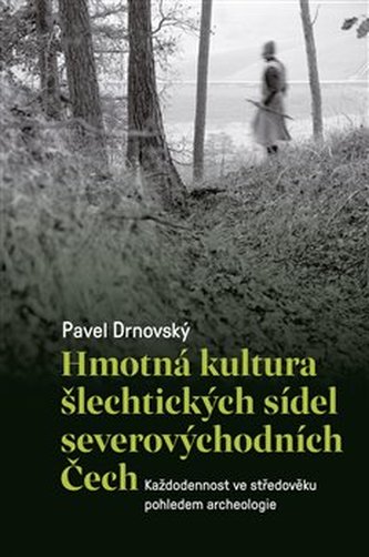 Hmotná kultura šlechtických sídel severovýchodních Čech Hmotná kultura šlechtických sídel severovýchodních Čech