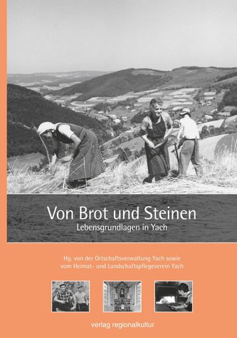 Von Brot und Steinen. Lebensgrundlagen in Yach