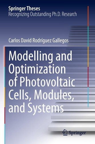 Modelling and Optimization of Photovoltaic Cells, Modules, and Systems