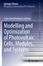 Modelling and Optimization of Photovoltaic Cells, Modules, and Systems