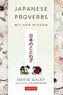 Japanese Proverbs: Wit and Wisdom: 200 Classic Japanese Sayings and Expressions in English and Japanese Text
