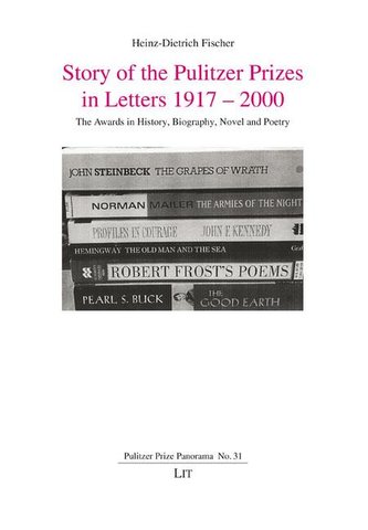 Story of the Pulitzer Prizes in Letters 1917 - 2000