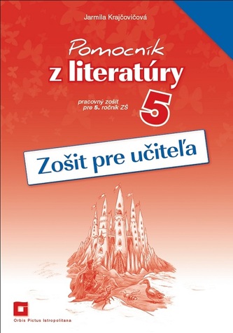 Pomocník z literatúry 5 (Zošit pre učiteľa)