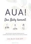 Aua! Das Baby kommt.