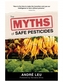 The Myths of Safe Pesticides