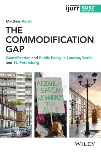 The Commodification Gap: Gentrification and Public  Policy in London, Berlin and St. Petersburg